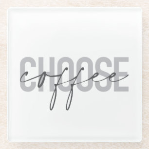Modern, simple, cool, urban design Choose Coffee Glass Coaster