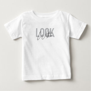 Modern, simple, cool urban typography Look Within Baby T-Shirt