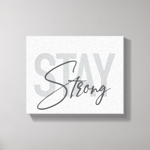Modern, simple, cool urban typography Stay Strong Canvas Print