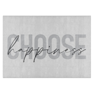 Modern, simple, inspirational "Choose Happiness" Cutting Board