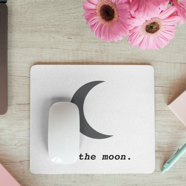Modern Simple To the Moon Quote Mouse Mat (Creator Uploaded)