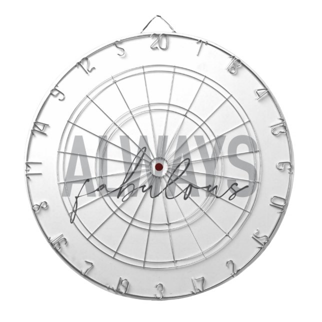 Modern, simple, trendy typography Always Fabulous Dartboard (Front)