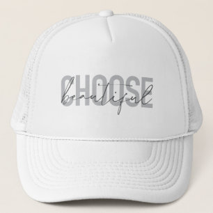 Modern, simple, urban cool design Choose Beautiful Trucker Hat