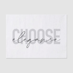 Modern, simple, urban, cool design Choose Elegance Tissue Paper