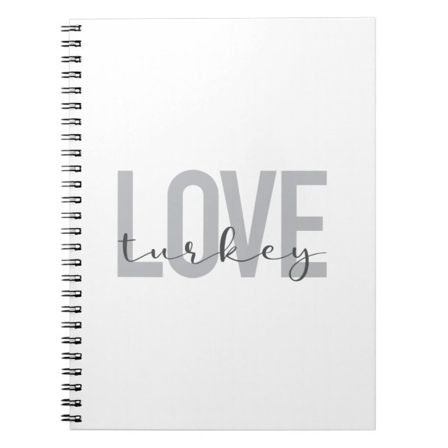 Modern, simple, urban, cool design Love Turkey Notebook (Front)