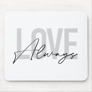 Modern, simple, urban typography "Love Always" Mouse Mat