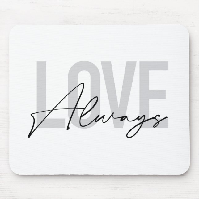 Modern, simple, urban typography "Love Always" Mouse Mat (Front)