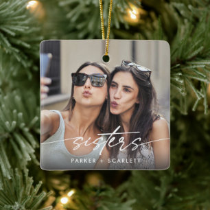 Modern Sisters Create Your Own Photo Script Ceramic Ornament