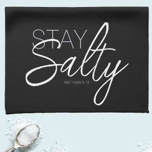 Modern Stay Salty Typography Christian Black Tea Towel