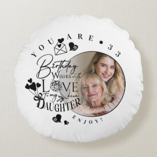 Modern Stylish Daughter Birthday Typography Photo Round Cushion