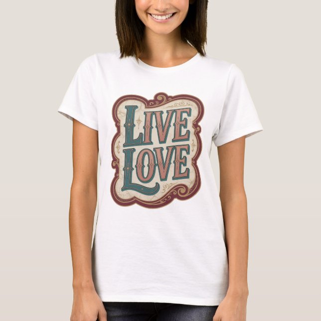 Modern Teal LIVE LOVE Design T-Shirt (Front)