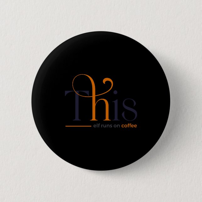 Modern This Elf Runs On Coffee Holiday T Shirt  6 Cm Round Badge (Front)