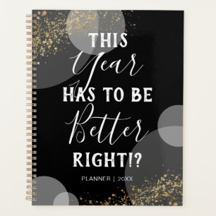Modern This Year Has To Be Better 2021 Planner