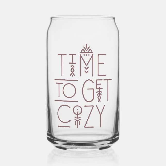 Modern Time to Get Cosy Design Can Glass (Front)