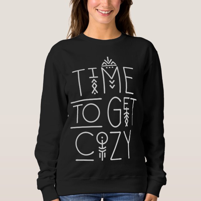 Modern Time to Get Cosy Design Sweatshirt (Front)