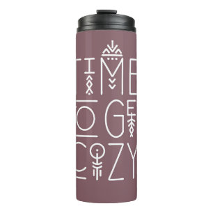 Modern Time to Get Cosy Design Thermal Tumbler