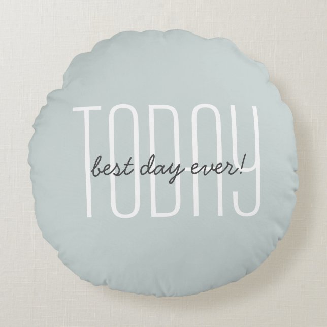 Modern Today Quote Cute Typography Chic Green Round Cushion (Front)