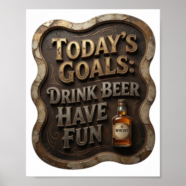 Modern TODAY'S GOALS DRINK BEER HAVE FUN Poster (Front)