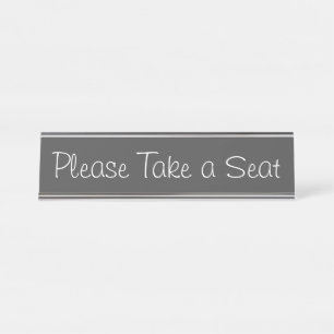 Modern & Trendy "Please Take a Seat" Desk Name Plate