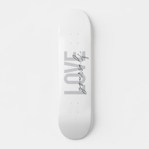 Modern, trendy, simple, urban design Love Yourself Skateboard