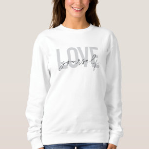 Modern, trendy, simple, urban design Love Yourself Sweatshirt