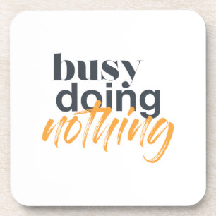 Modern, trendy, urban design of Busy Doing Nothing Coaster