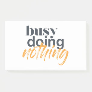 Modern, trendy, urban design of Busy Doing Nothing Post-it Notes
