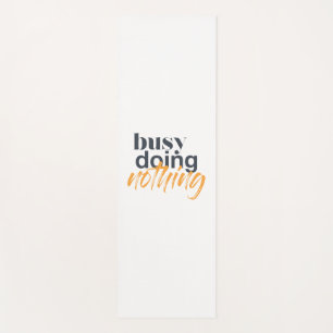 Modern, trendy, urban design of Busy Doing Nothing Yoga Mat