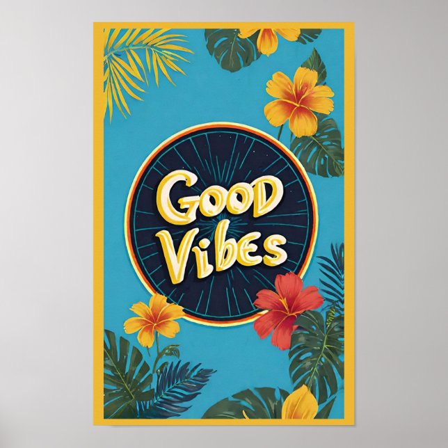Modern Tropical Floral Good Vibes Positivity Poster (Front)