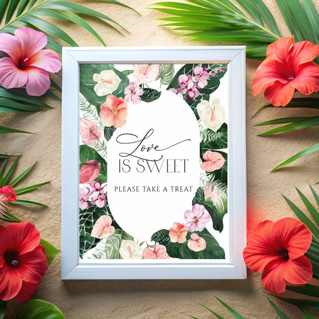 Modern Tropical Floral Love Is Sweet Favours Sign (Creator Uploaded)