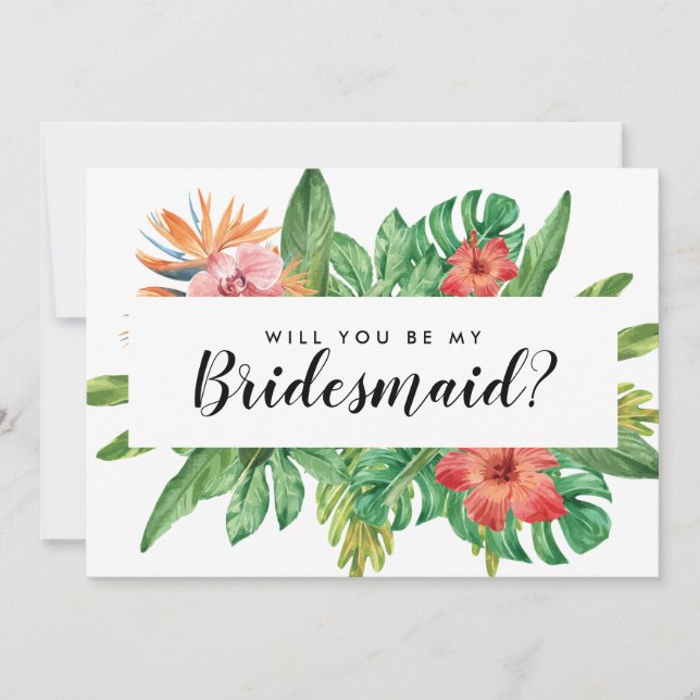 Modern Tropical Will You Be My Bridesmaid Wedding Invitation (Front)