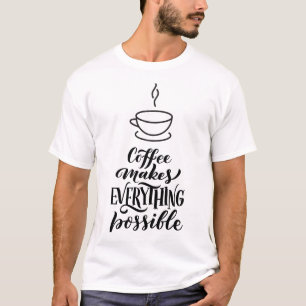 Modern Typographic  Coffee Quotes  T-Shirt