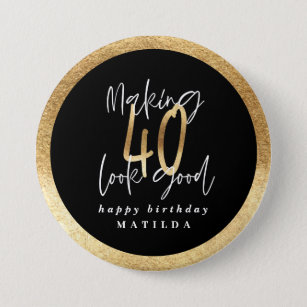 Modern typography black and gold 40th birthday 7.5 cm round badge