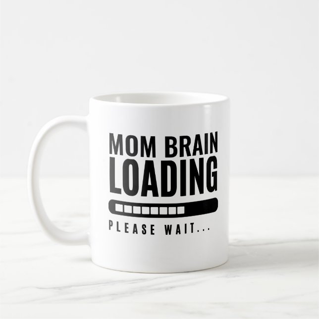 Modern Typography Mum Brain Loading Please Wait Coffee Mug (Left)