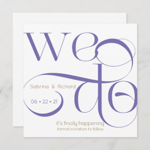 Modern Typography WE DO Save the Date Invitation