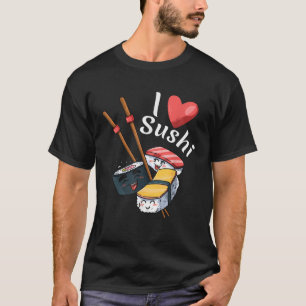 Modern Unique Japanese Sushi Sashimi Soy I Love Su T-Shirt