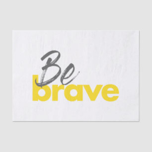 Modern, urban, bold, vibrant design of Be Brave Tissue Paper