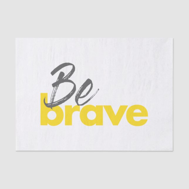 Modern, urban, bold, vibrant design of Be Brave Tissue Paper (Front)