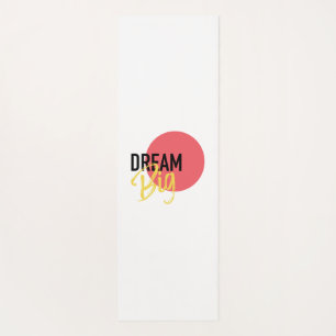 Modern, urban, bold, vibrant design of Dream Big Yoga Mat
