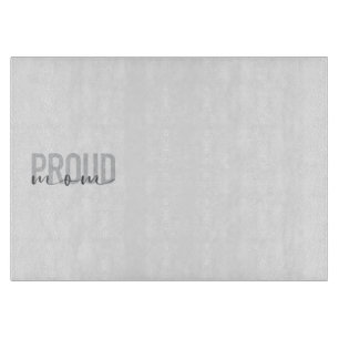 Modern, urban, simple, trendy design of Proud Mum Cutting Board
