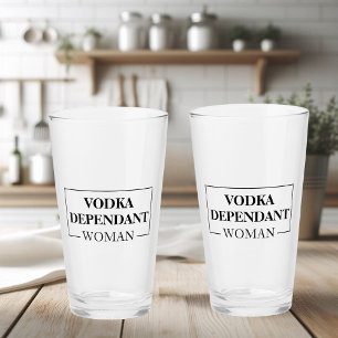 Modern Vodka Dependant Woman Funny Quote Glass