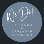 Modern We Do Elegant Custom Slate Blue Wedding  Classic Round Sticker<br><div class="desc">Modern We Do Elegant Custom Slate Blue Wedding Classic Round Sticker</div>