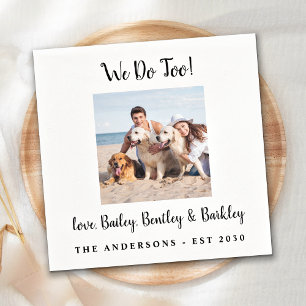 Modern We Do Too Dog Photo Pet Wedding Napkin
