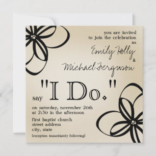 Modern Wedding Invite - Tan & Black I Do & Flowers