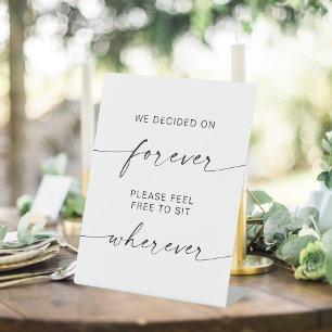Modern Wedding Sit Anywhere, We Decided on Forever Pedestal Sign