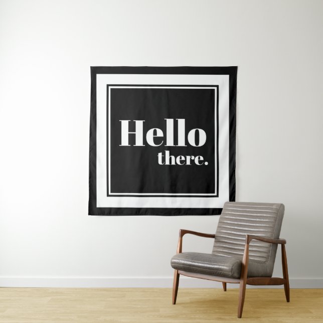Modern White Frame Hello There Typography Tapestry (In Situ)