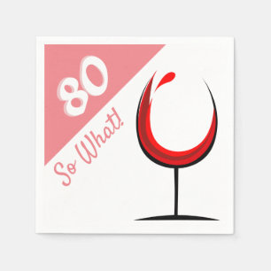 Modern Wine Glass 80 So What / 80th Birthday Party Napkin