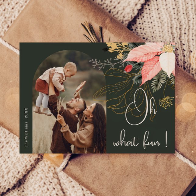 Modern Winter Floral Arch Oh What fun One Photo Holiday Card (Creator Uploaded)