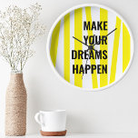 Modern Yellow Stripes & Make Your Dream Happen Round Clock<br><div class="desc">Modern Yellow Stripes & Make Your Dream Happen</div>