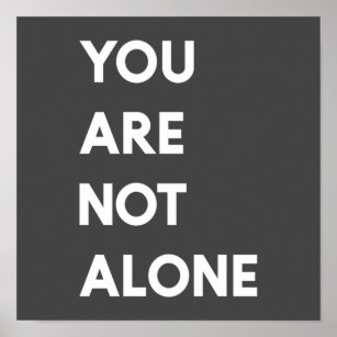 Modern You Are Not Alone Motivation Quote Gift Poster